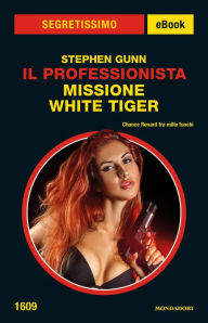 Title: Missione White Tiger (Segretissimo), Author: Stephen Gunn