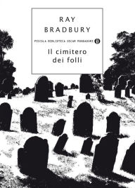 Title: Il cimitero dei folli, Author: Ray Bradbury