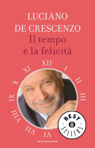 Title: Il tempo e la felicità, Author: Luciano De Crescenzo
