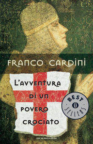 Title: L'avventura di un povero crociato, Author: Franco Cardini