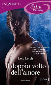 Title: Il doppio volto dell'amore (I Romanzi Extra Passion), Author: Lora Leigh