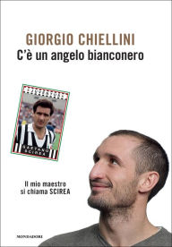 Title: C'è un angelo bianconero, Author: Giorgio Chiellini