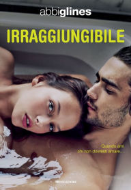 Title: Irraggiungibile, Author: Abbi Glines