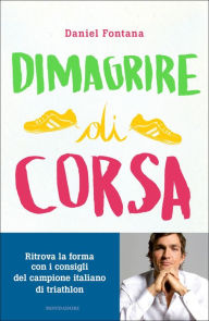 Title: Dimagrire di corsa, Author: Daniel Fontana