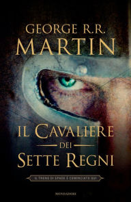 Title: Il cavaliere dei Sette Regni (The Hedge Knight), Author: George R. R. Martin