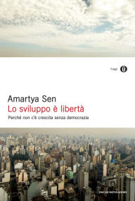 Title: Lo sviluppo è libertà, Author: Amartya Sen