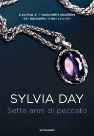 Title: Sette anni di peccato (Seven Years to Sin), Author: Sylvia Day