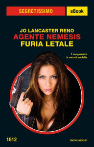Title: Agente Nemesis - Furia letale (Segretissimo), Author: Jo Lancaster Reno