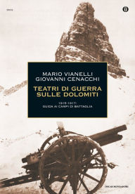 Title: Teatri di guerra sulle Dolomiti, Author: Mario Vianelli