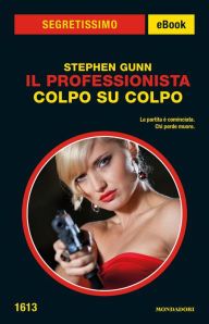 Title: Il Professionista - Colpo su colpo (Segretissimo), Author: Stephen Gunn