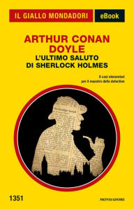 Title: L'ultimo saluto di Sherlock Holmes (Il Giallo Mondadori), Author: Arthur Conan Doyle