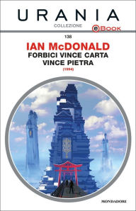 Title: Forbici vince carta vince pietra (Urania), Author: Ian McDonald