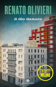 Title: Il dio danaro, Author: Renato Olivieri