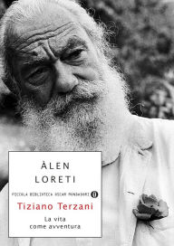 Title: Tiziano Terzani: la vita come avventura, Author: Alen Loreti