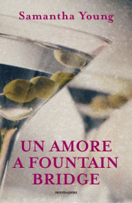 Title: Un amore a Fountain Bridge (Until Fountain Bridge), Author: Samantha Young