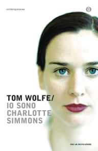 Title: Io sono Charlotte Simmons (I Am Charlotte Simmons), Author: Tom Wolfe