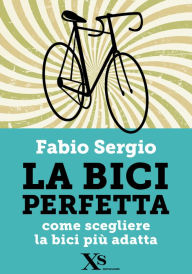 Title: La bici perfetta (XS Mondadori), Author: Fabio Sergio