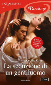 Title: La seduzione di un gentiluomo (I Romanzi Passione), Author: Cecilia Grant