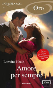 Title: Amore per sempre (I Romanzi Oro), Author: Lorraine Heath
