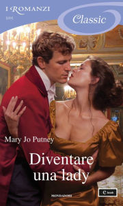 Title: Diventare una lady (I Romanzi Classic), Author: Mary Jo Putney