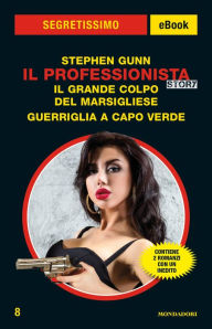 Title: Il Professionista Story: Il grande colpo del Marsigliese - Guerriglia a Capo Verde (Segretissimo), Author: Stephen Gunn