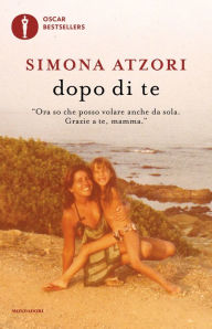 Title: Dopo di te, Author: Simona Atzori