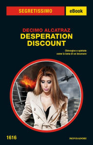 Title: Desperation Discount (Segretissimo), Author: Decimo Alcatraz