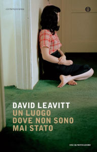 Title: Un luogo dove non sono mai stato, Author: David Leavitt