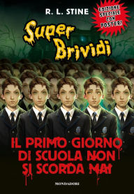 Title: Il primo giorno di scuola non si scorda mai, Author: R. L. Stine