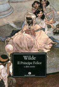 Title: Il Principe Felice e altre storie (Mondadori), Author: Oscar Wilde