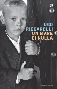 Title: Un mare di nulla, Author: Ugo Riccarelli