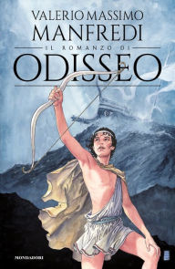 Title: Il romanzo di Odisseo, Author: Valerio Massimo Manfredi