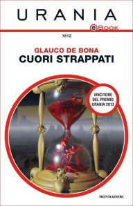 Title: Cuori strappati (Urania), Author: Glauco De Bona