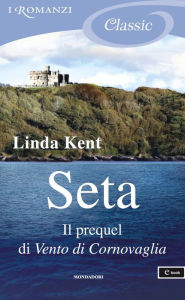 Title: Seta (I Romanzi Classic), Author: Linda Kent