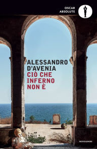 Title: Ciò che inferno non è, Author: Alessandro D'Avenia