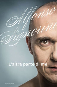 Title: L'altra parte di me, Author: Alfonso Signorini