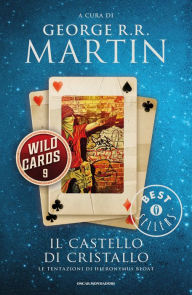 Title: Wild Cards - 9. Il Castello di Cristallo, Author: George R. R. Martin