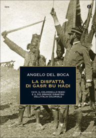 Title: La disfatta di Gasr bu Hàdi, Author: Angelo Del Boca