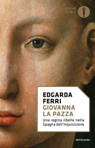 Title: Giovanna la Pazza, Author: Edgarda Ferri