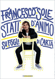 Title: Stati d'animo su fogli di carta, Author: Francesco Sole