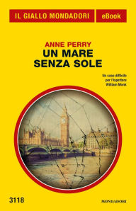Title: Un mare senza sole (Il Giallo Mondadori), Author: Anne Perry