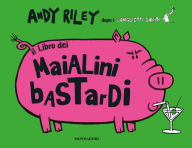 Title: Il libro dei maialini bastardi, Author: Andy Riley