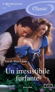 Title: Un irresistibile furfante (I Romanzi Classic), Author: Sarah MacLean