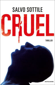 Title: Cruel, Author: Salvo Sottile