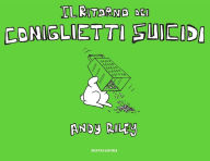 Title: Il ritorno dei coniglietti suicidi, Author: Andy Riley