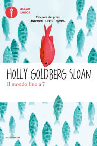 Title: Il mondo fino a 7, Author: Holly Goldberg Sloan