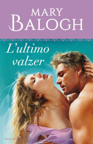 Title: L'ultimo valzer (The Last Waltz), Author: Mary Balogh