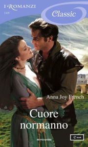 Title: Cuore normanno (I Romanzi Classic), Author: Anna Joy French