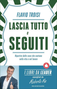 Title: Lascia tutto e seguiti, Author: Flavio Troisi