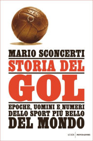 Title: Storia del gol, Author: Mario Sconcerti
